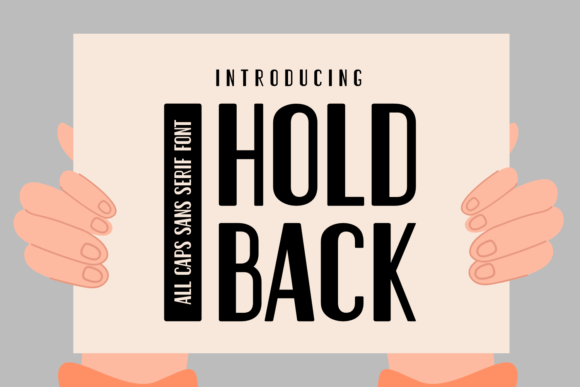 Hold Back Font Review: A Bold Typeface for Campaign Design